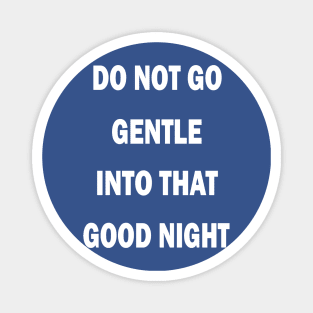 we do not go gentle into that night 2 Magnet